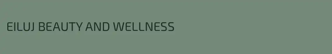 EILUJ BEAUTY AND WELLNESS